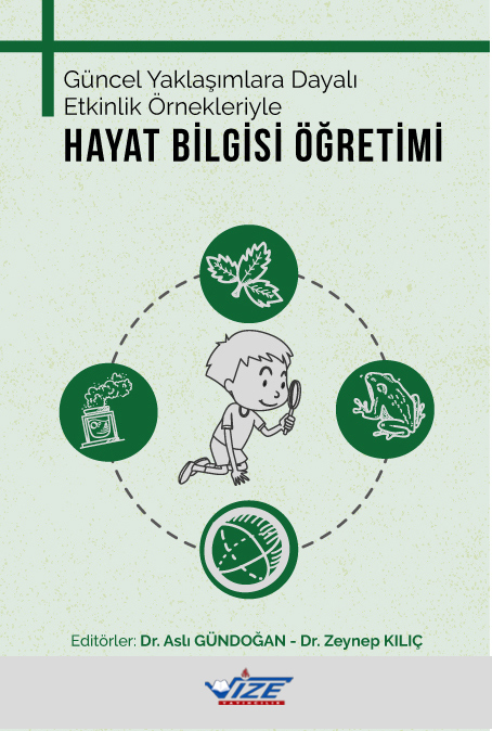 GÜNCEL YAKLAŞIMLARA DAYALI ETKİNLİK  ÖRNEKLERİYLE HAYAT BİLGİSİ ÖĞRETİMİ