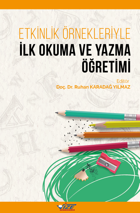 ETKİNLİK ÖRNEKLERİYLE  İLK OKUMA VE YAZMA ÖĞRETİMİ